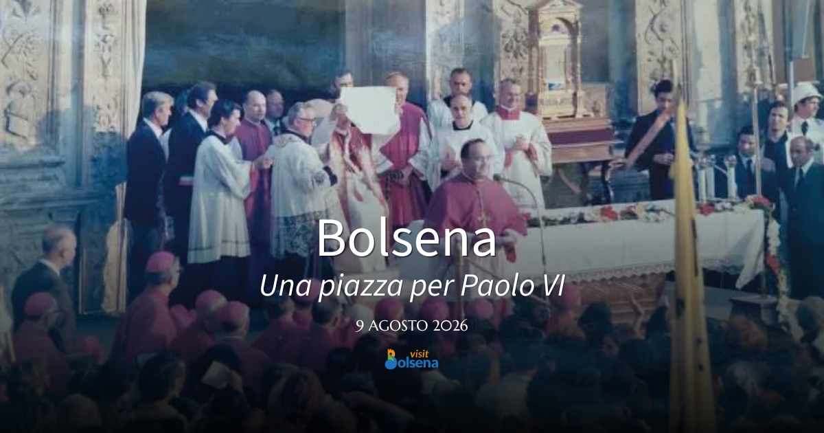 Paolo VI a Bolsena: cinquant’anni dopo, una piazza ricorda la storica visita